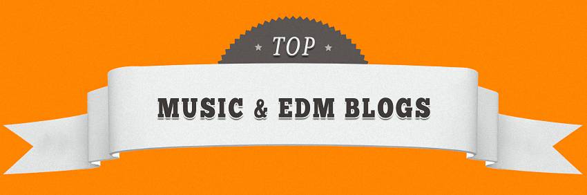 Best Music & EDM Blogs